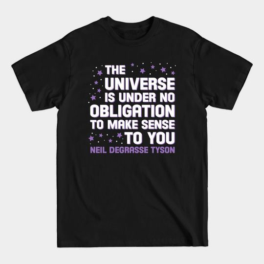Discover Obligations of the universe - Neil Degrasse Tyson - T-Shirt