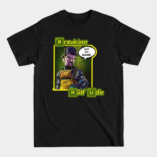 Discover Breaking Half Life - Gordon Freeman - T-Shirt