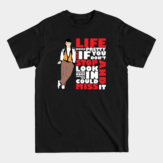 Discover Life Moves Pretty Fast (White) - Ferris Bueller - T-Shirt
