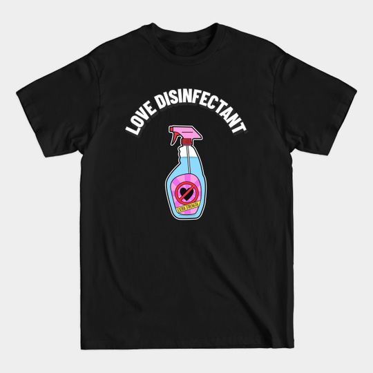 Discover Love Disinfectant - Funny Valentines Day - T-Shirt