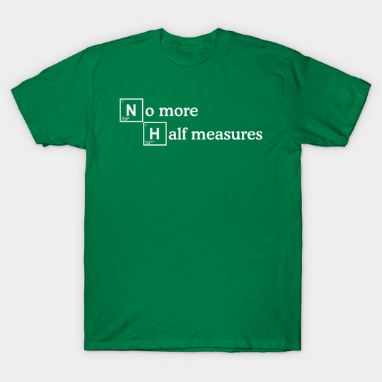 Discover Half Measures - Mike Ehrmantraut - T-Shirt
