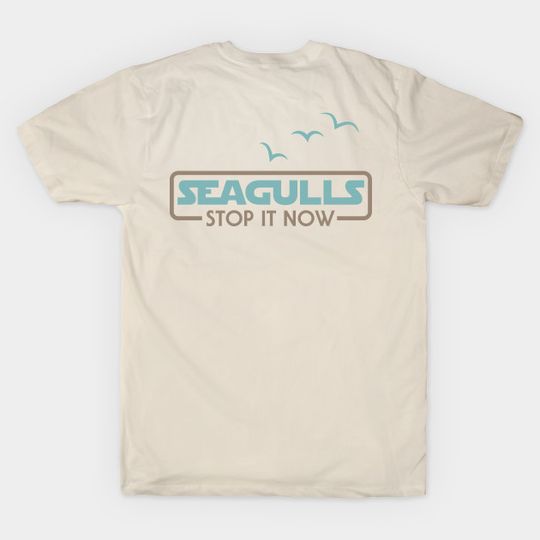 Discover Seagulls Stop it Now - Seagulls Stop It Now - T-Shirt