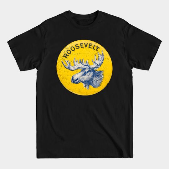 Discover Roosevelt Bull Moose Party - Theodore Roosevelt - T-Shirt