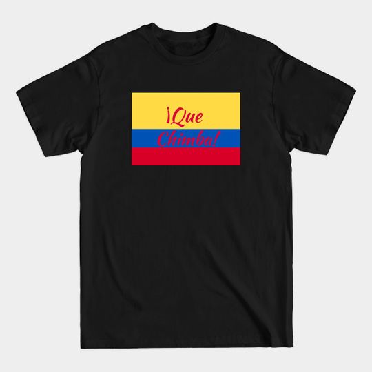 Discover Que Chimba! - Colombian - T-Shirt