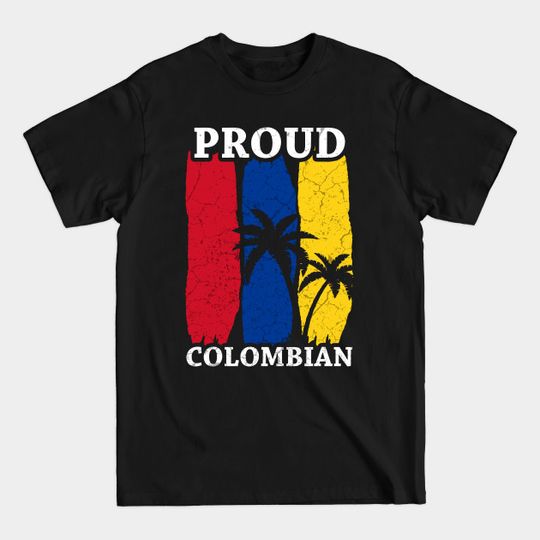 Discover Proud Colombian - Colombian - T-Shirt