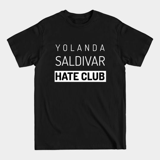 Discover Yolanda Saldivar Hate Club, Selena Music - Yolanda - T-Shirt