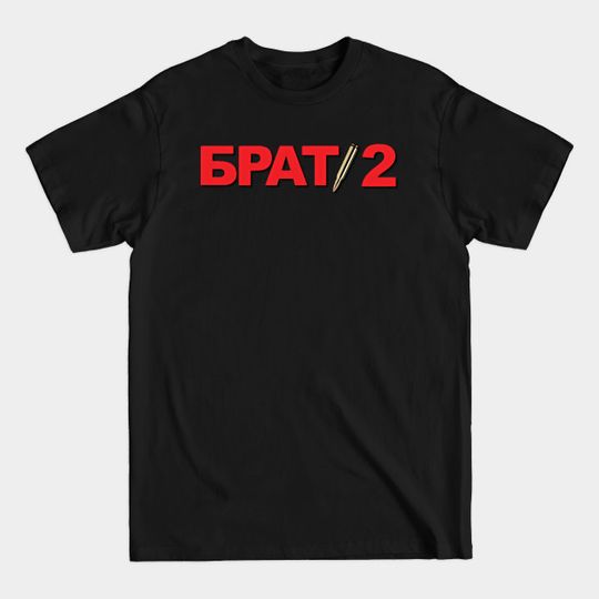 Discover Brat 2 | Брат 2 (original) - Movie Art - T-Shirt