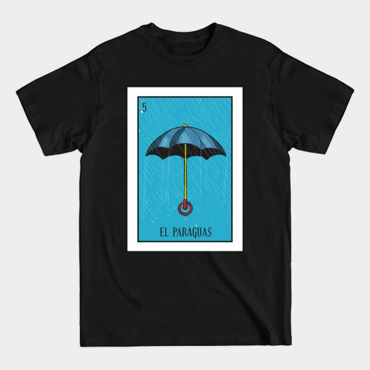 Discover Mexican Loteria 5 El Paraguas The Umbrella - El Paraguas - T-Shirt