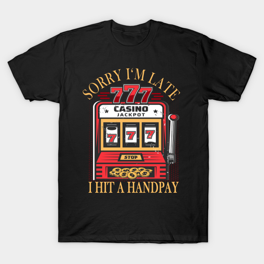 Discover Slot Machine Handpay funny Slogan - Casino - T-Shirt