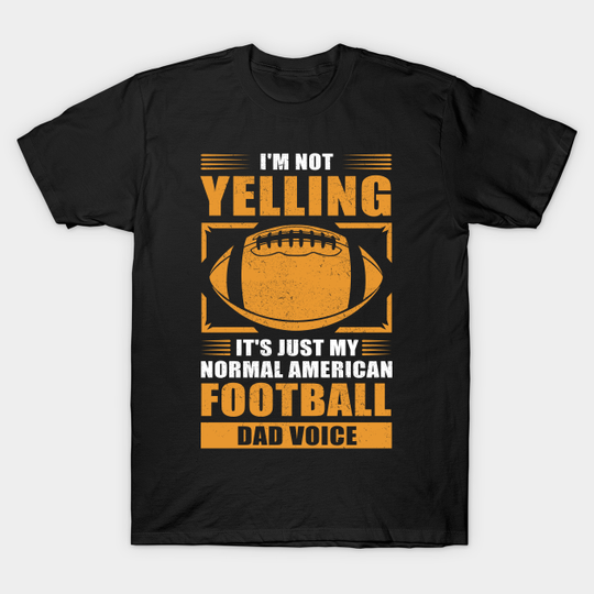 Discover American Football | Yelling Footballer Dad Gift - Football Lover - T-Shirt