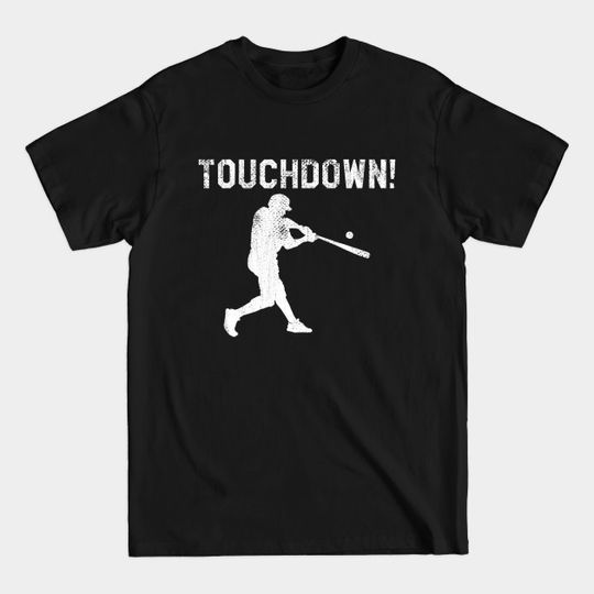 Discover baseball touchdown funny - Baseball - T-Shirt