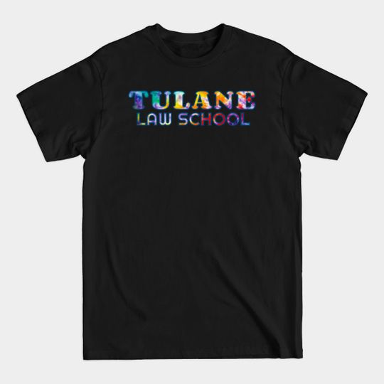 Discover Tie Dye - Tulane Law School - Tulane - T-Shirt