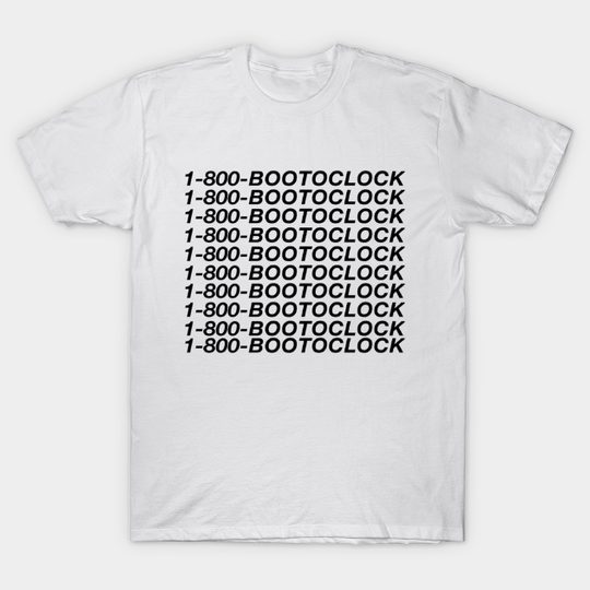 Discover 1-800-BOOTOCLOCK - The Boot - T-Shirt