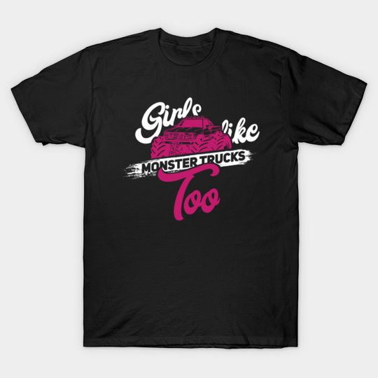 Discover Girls Monster Truck Gift | Motor Sports Big Trucks - Monster Truck Girls - T-Shirt