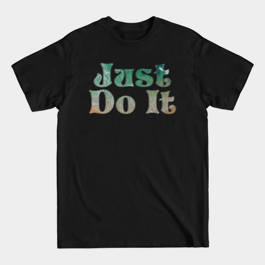 Discover Just Do It - Just Do It - T-Shirt