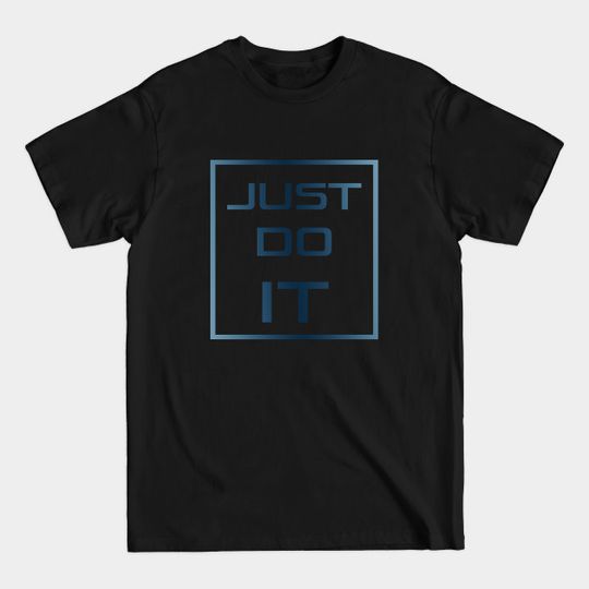 Discover Just do it - Just Do It - T-Shirt