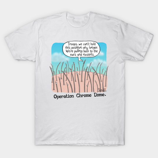 Discover Operation Chrome Dome - Bald - T-Shirt
