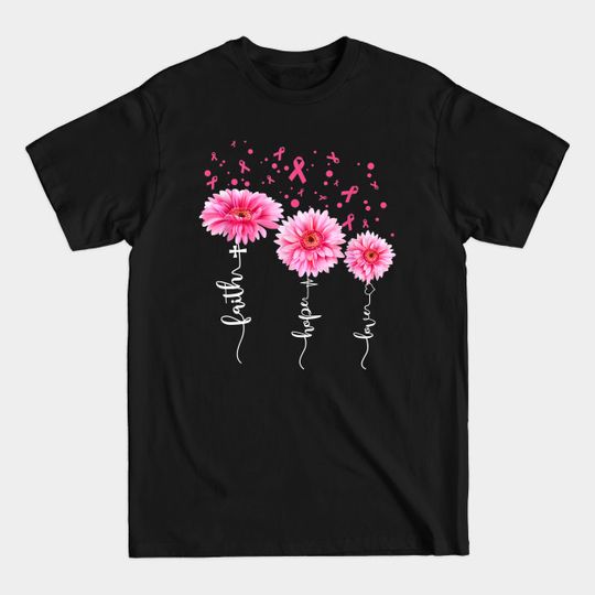 Discover Faith Hope Love Pink Daisy Flower Breast Cancer Awareness - Breast Cancer - T-Shirt
