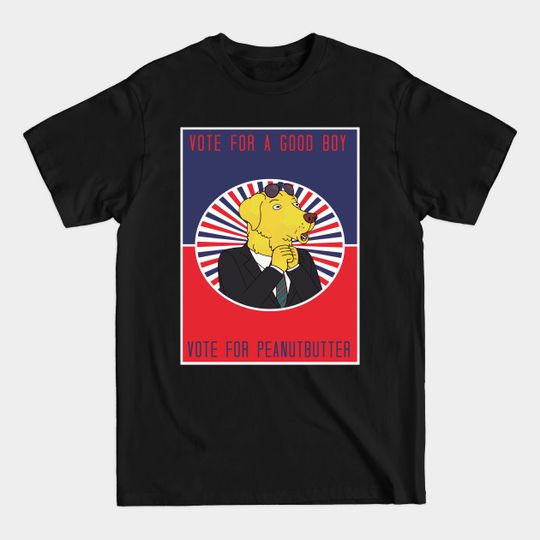 Discover Vote for Mr. Peanutbutter - Bojack Horseman - T-Shirt