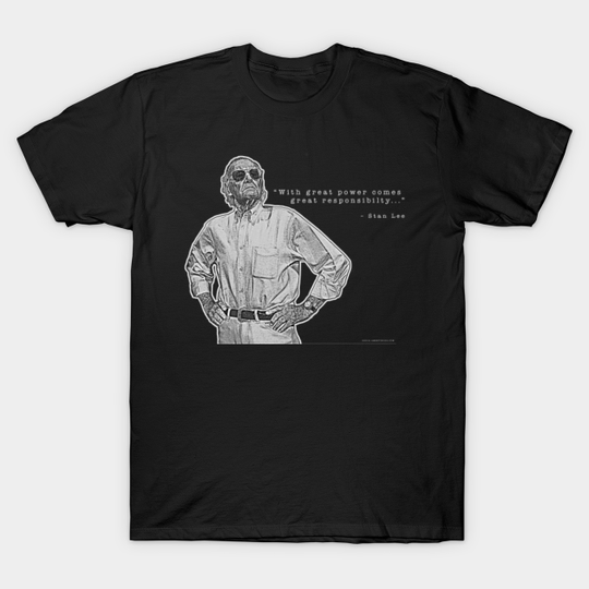 Discover STAN LEE - “With Great Power Comes Great Responsibility”...” - Excelsior - T-Shirt