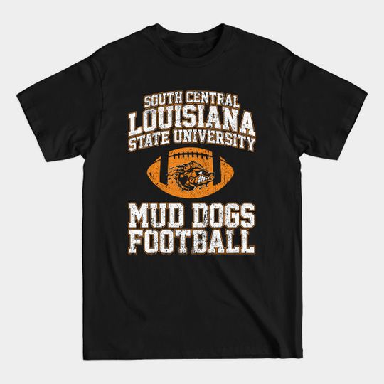 Discover South Central Louisiana State University Mud Dogs Football - Waterboy - T-Shirt