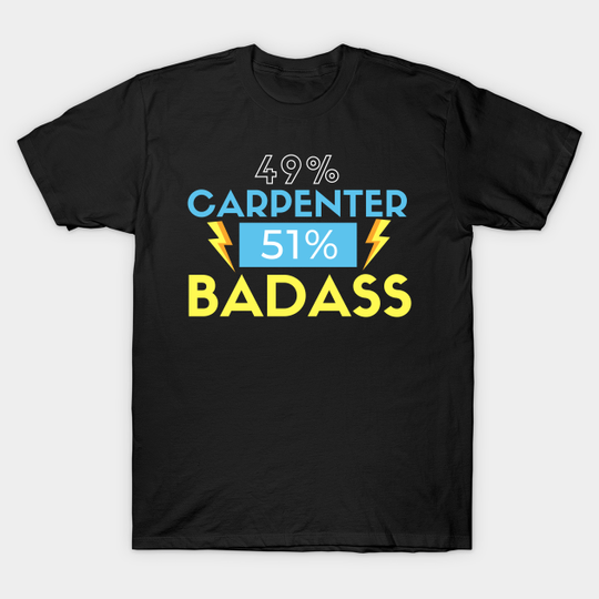 Discover Carpenter BADASS - Carpenter - T-Shirt