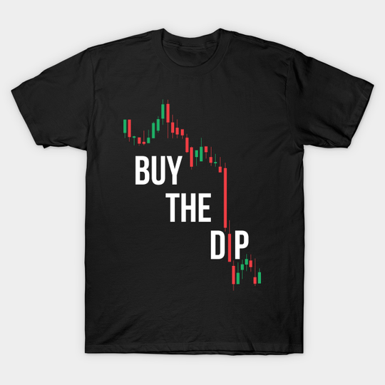 Discover Buy the Dip BTFD - Buy The Dip - T-Shirt