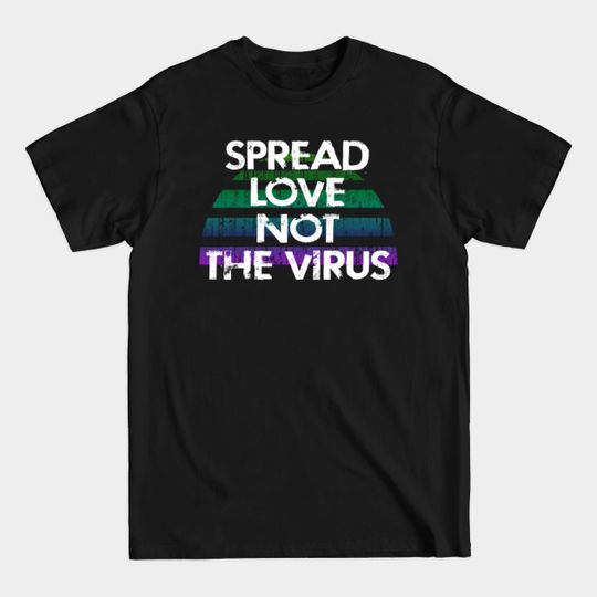 Discover Spread Love, Not The Virus. Heroes Keep T-Shirts