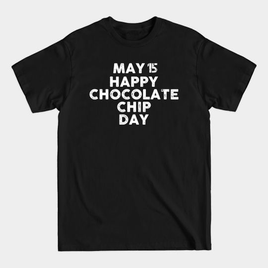 Discover Happy Chocolate Chip day T-Shirt