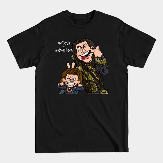 Discover willow and Madmartigan - Willow - T-Shirt