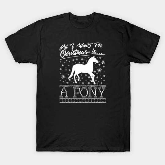 Discover All I Want For Christmas Is A Pony Knit Pattern - Pony - T-Shirt