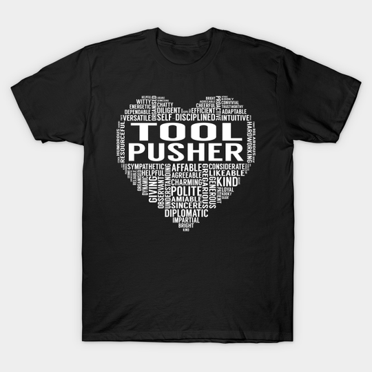 Discover Tool Pusher Heart - Tool Pusher - T-Shirt