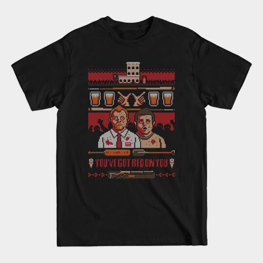 Discover You've got red on you - Shaun Of The Dead - T-Shirt