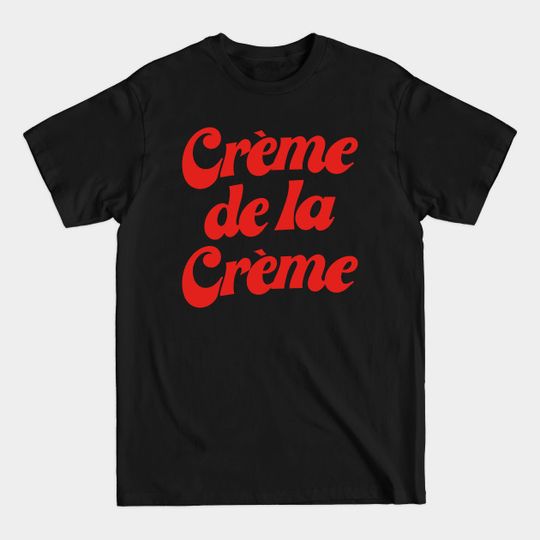 Discover Creme De La Creme - 70s Style - T-Shirt