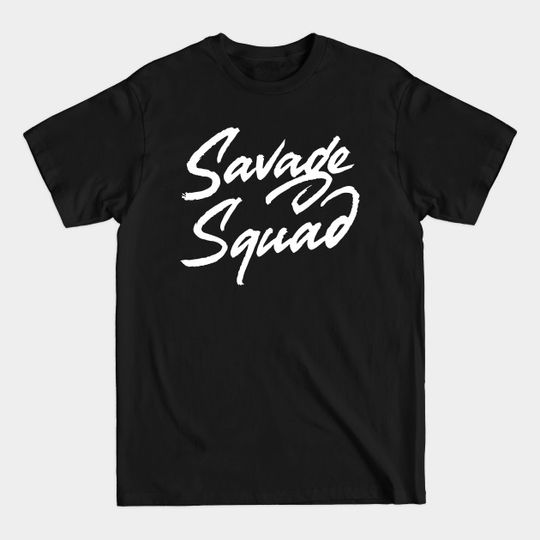 Discover Savage Squad - Savage Squad - T-Shirt