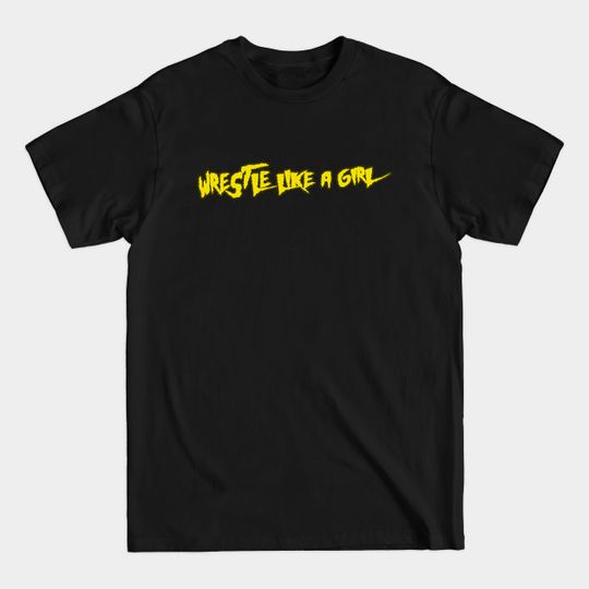 Discover Wrestle Like a Girl - Wrestling - T-Shirt