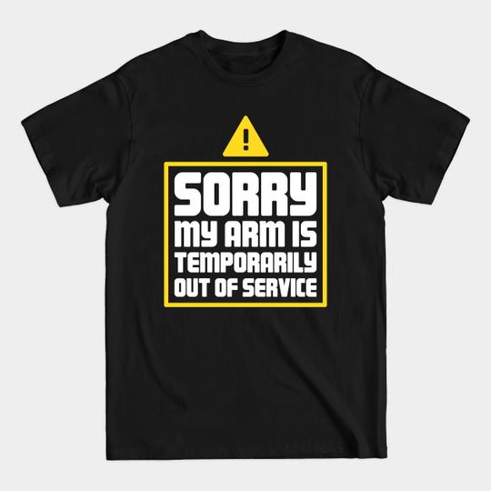 Discover Funny Get Well Gift - Fractured Broken Arm - Broken - T-Shirt