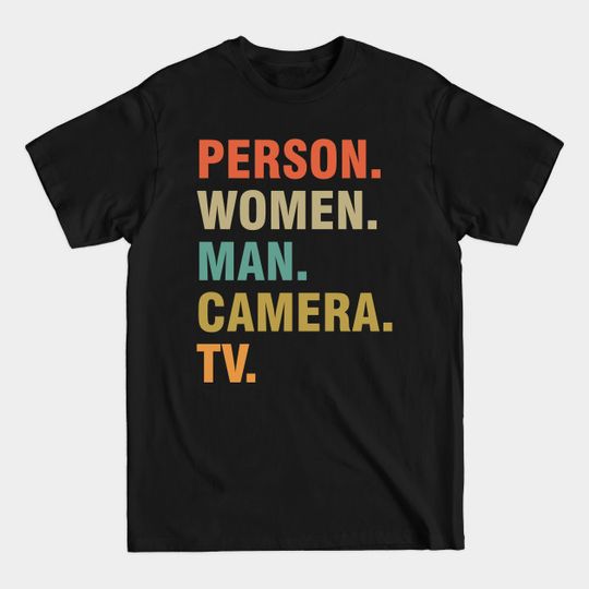 Discover person woman man camera tv - Person Woman Man Camera Tv - T-Shirt