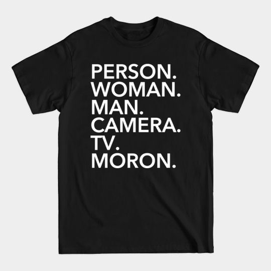 Discover Person, Woman, Man, Camera, TV, Moron - Person Woman Man Camera Tv - T-Shirt