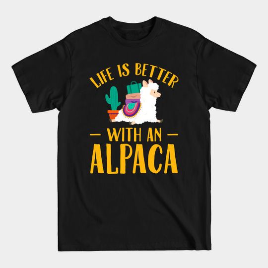 Discover Life is better with an alpaca - Alpaca - T-Shirt
