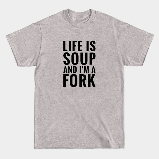 Discover Soup Fork - Soup - T-Shirt