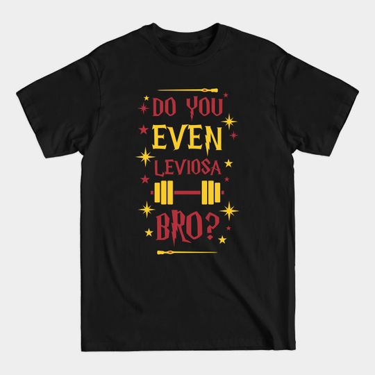 Discover Do You Even Leviosa? - Gym - T-Shirt