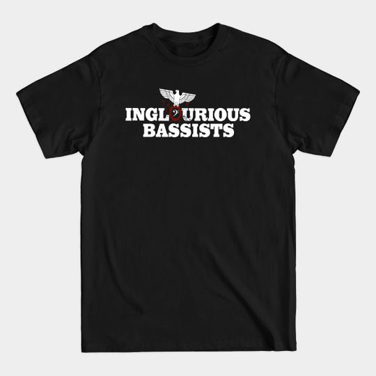 Discover Inglorious Bassist - Bass - T-Shirt