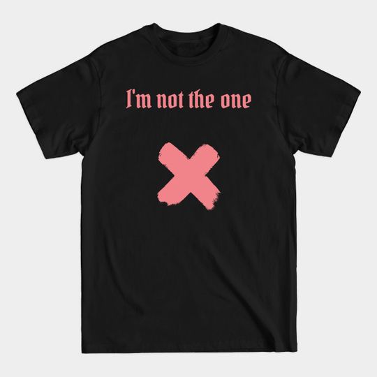 Discover I'm not the one - Caution - T-Shirt