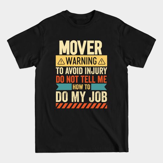Discover Mover Warning - Mover - T-Shirt
