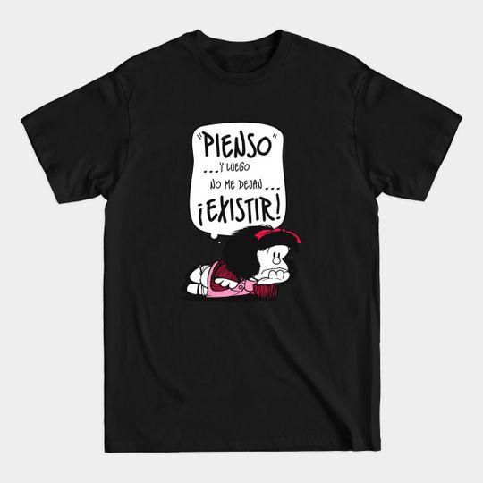 Discover I think - Mafalda Feminist phrases Humor - T -Shirt