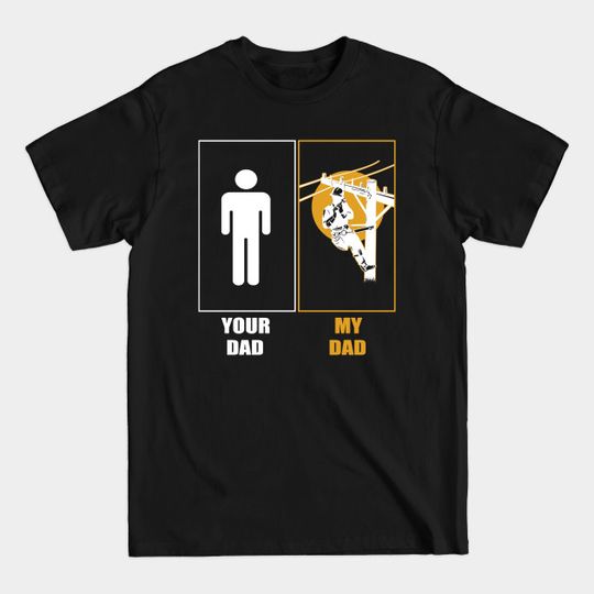 Discover MY LINEMAN DAD - YOUR DAD - Lineman - T-Shirt