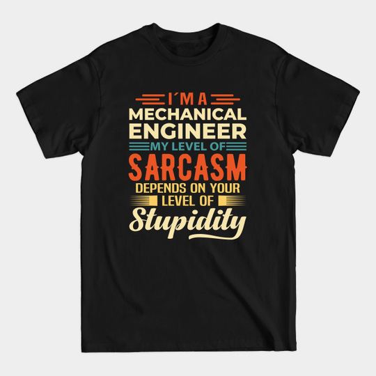 Discover I'm A Mechanical Engineer - Mechanical Engineer - T-Shirt