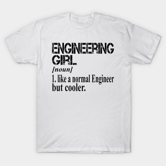 Discover Engineer Student Girls Engineers Gift - Gift - T-Shirt