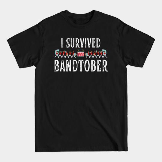 Discover Marching Band Funny I Survived Bandtober - Marching Band - T-Shirt